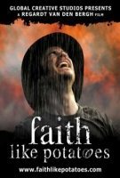 FAITH LIKE POTATOES