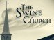 The Swine in Church The Swine in Church