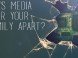 Does Media Tear Apart Your Family? Does Media Tear Apart Your Family?