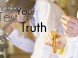 What’s Your Test for Truth? What’s Your Test for Truth?