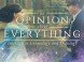 An Opinion About Everything An Opinion About Everything