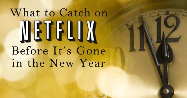 What to Catch on Netflix Before It's Gone in the New Year - Movieguide