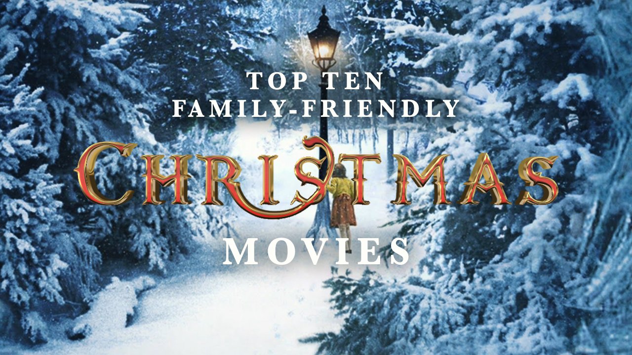 Top Ten FamilyFriendly Christmas Movies